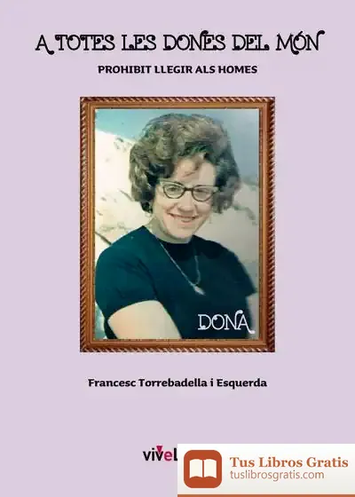 Descargar A Totes Les Dones Del Mon de Francesc Torrebadella I Esquerda