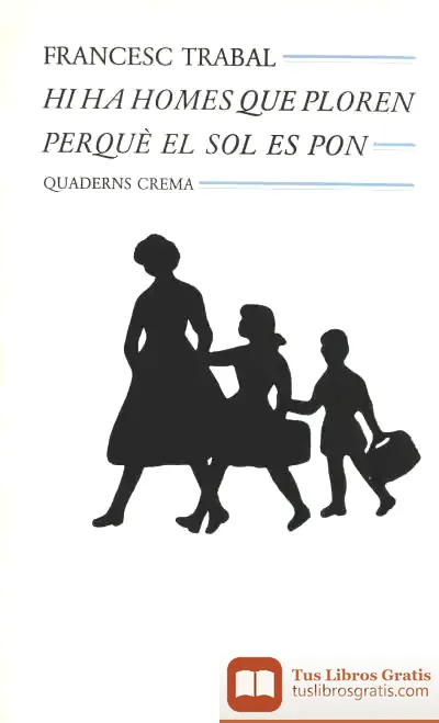 Descargar Hi Ha Homes Que Ploren Perquè El Sol Es Pon de Francesc Trabal