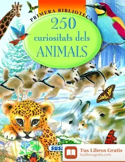 Descargar Primera Biblioteca. 250 Curiositats Dels Animals de Francisco Arredondo