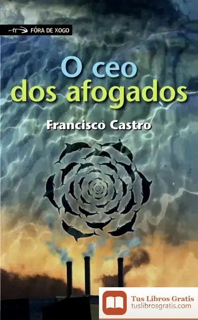 Descargar O Ceo Dos Afogados de Francisco Castro