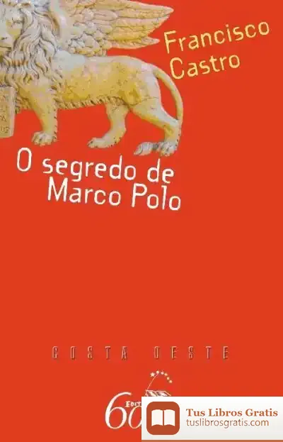 Descargar O Segredo De Marco Polo de Francisco Castro