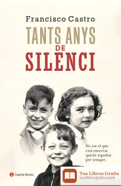 Descargar Tants Anys De Silenci de Francisco Castro