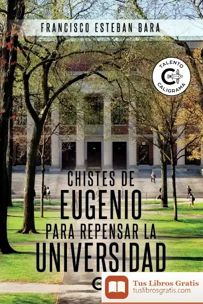 Descargar Chistes De Eugenio Para Repensar La Universidad de Francisco Esteban Bara