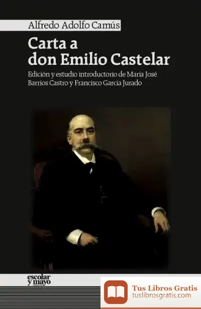 Descargar Carta A Don Emilio Castelar de Francisco García Jurado