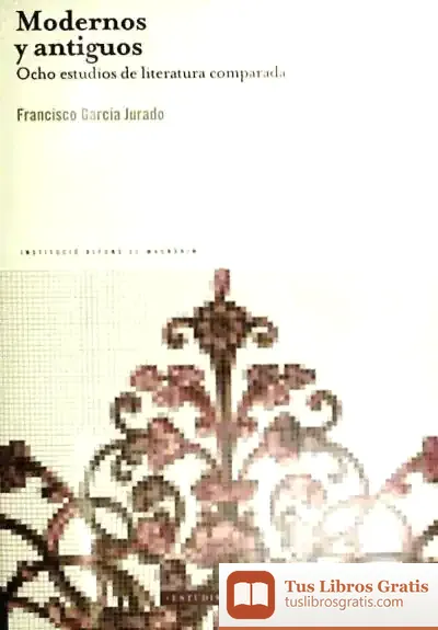 Descargar Modernos Y Antiguos de Francisco García Jurado