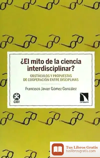 Descargar ¿El Mito De La Ciencia Interdisciplinar?