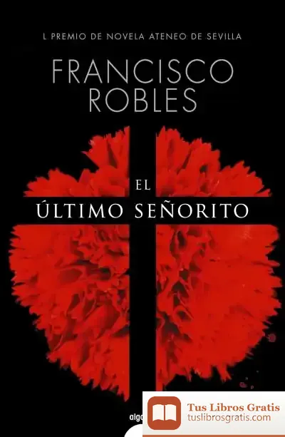 Descargar El Último Señorito de Francisco Robles
