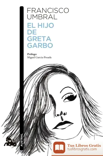 Descargar El Hijo De Greta Garbo de Francisco Umbral