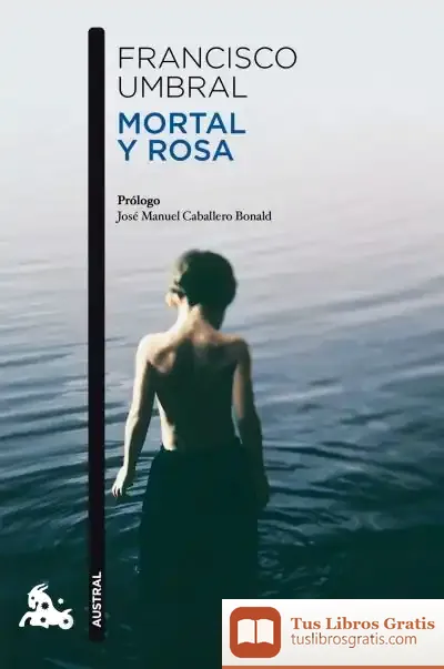 Descargar Mortal Y Rosa de Francisco Umbral