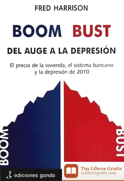 Descargar Boom Bust 2010, Del Auge A La Depresión