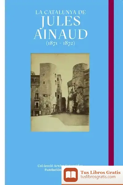 Descargar La Catalunya De Jules Ainaud (1871 - 1872)