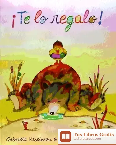Descargar ¡Te Lo Regalo! de Gabriela Keselman