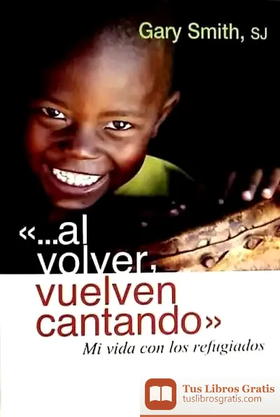 Descargar Al Volver, Vuelven Cantando"" Mi Vida Con Los Refugiados