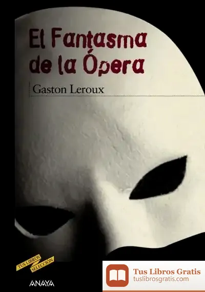 Descargar El Fantasma De La Ópera de Gaston Leroux