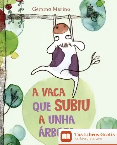 Descargar Vaca Que Subiu A Anha Árbore, A