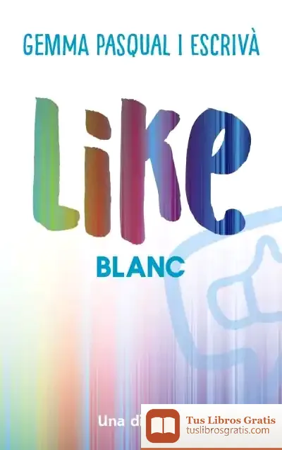 Descargar Like. Blanc de Gemma Pasqual I Escrivá