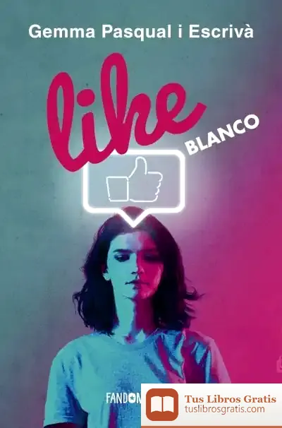 Descargar Like. Blanco de Gemma Pasqual I Escrivá