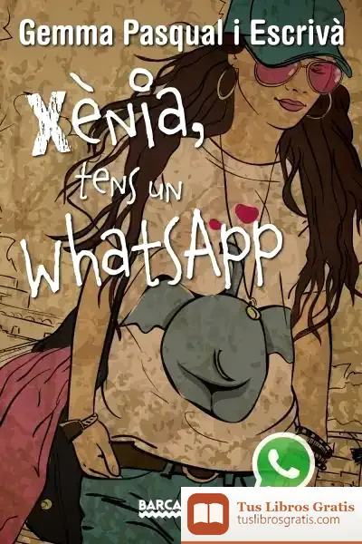 Descargar Xènia, Tens Un Whatsapp de Gemma Pasqual I Escrivá