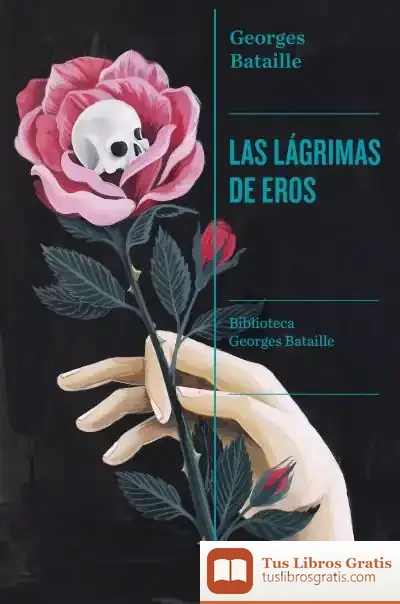 Descargar Las Lágrimas De Eros de Georges Bataille