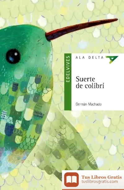 Descargar Suerte De Colibrí de Germán Machado