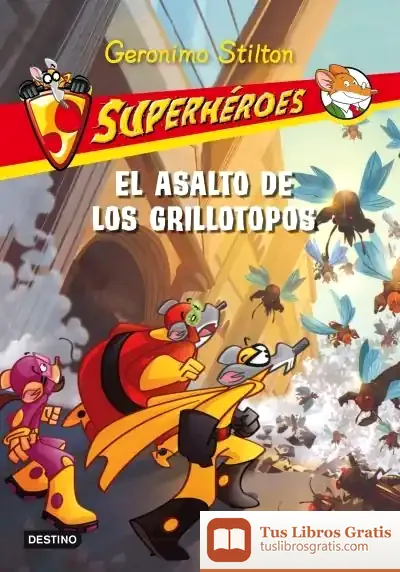 Descargar El Asalto De Los Grillotopos de Geronimo Stilton