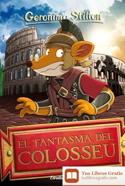 Descargar El Fantasma Del Colosseu de Geronimo Stilton
