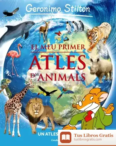 Descargar El Meu Primer Atles Dels Animals Geronimo Stilton de Geronimo Stilton