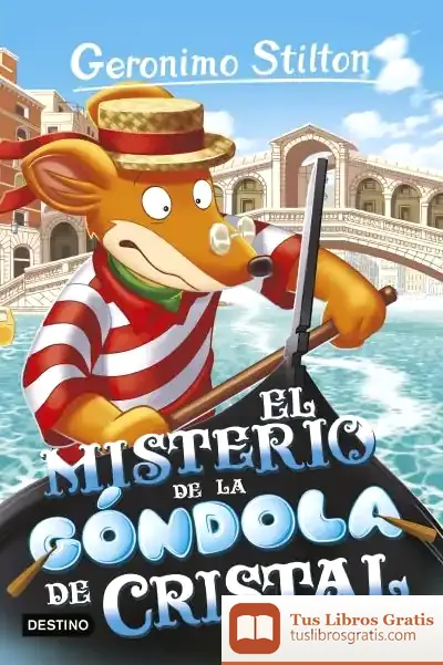 Descargar El Misterio De La Góndola De Cristal de Geronimo Stilton