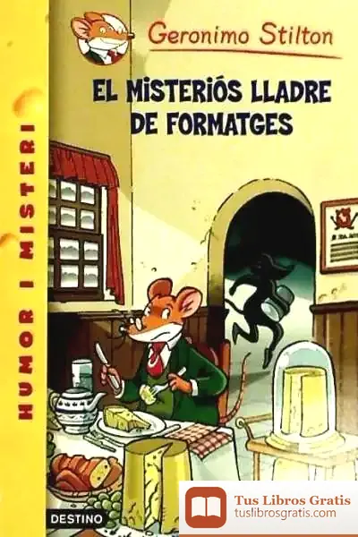 Descargar El Misteriós Lladre De Formatges de Geronimo Stilton