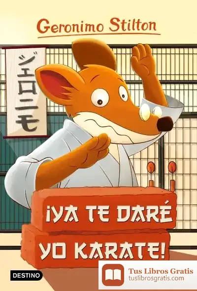 Descargar Geronimo Stilton 37. ¡Ya Te Daré Yo Karate! de Geronimo Stilton