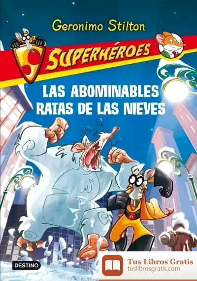 Descargar Las Abominables Ratas De Las Nieves de Geronimo Stilton