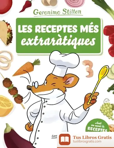 Descargar Les Receptes Més Extraràtiques de Geronimo Stilton