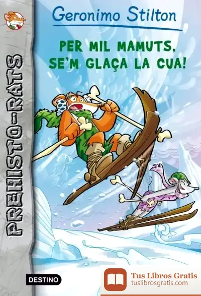 Descargar Per Mil Mamuts, Se'M Glaça La Cua! de Geronimo Stilton
