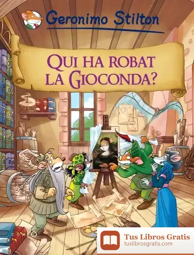 Descargar Qui Ha Robat La Gioconda? de Geronimo Stilton