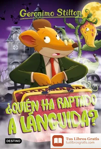 Descargar ¿Quién Ha Raptado A Lánguida? de Geronimo Stilton