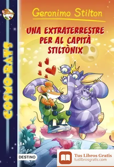Descargar Una Extraterrestre Per Al Capità Stiltònix de Geronimo Stilton
