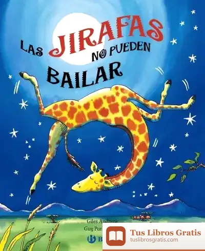 Descargar Las Jirafas No Pueden Bailar de Giles Andreae