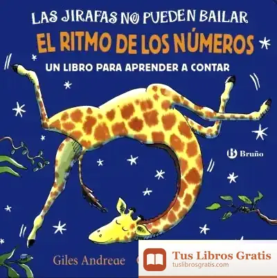 Descargar Las Jirafas No Pueden Bailar. El Ritmo De Los Números de Giles Andreae
