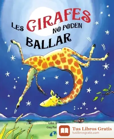 Descargar Les Girafes No Poden Ballar de Giles Andreae