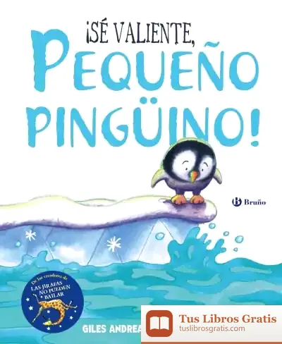 Descargar ¡Sé Valiente, Pequeño Pingüino! de Giles Andreae