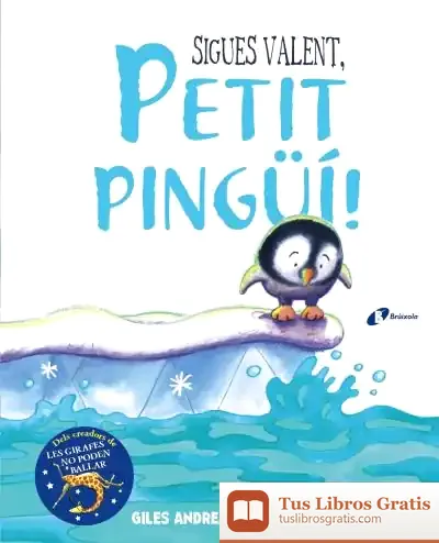 Descargar Sigues Valent, Petit Pingüí! de Giles Andreae