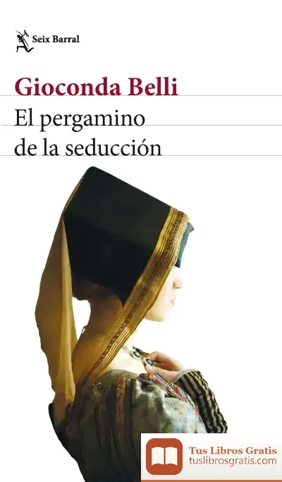 Descargar El Pergamino De La Seducción de Gioconda Belli
