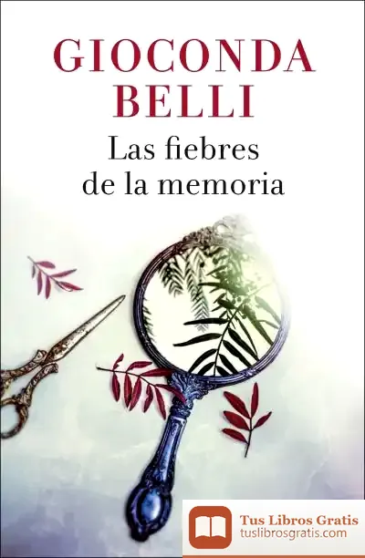 Descargar Las Fiebres De La Memoria de Gioconda Belli