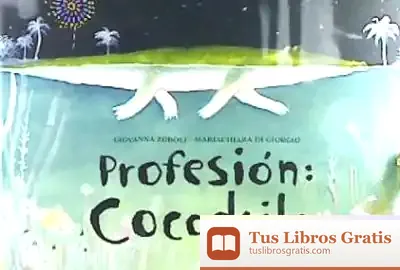 Descargar Profesión: Cocodrilo de Giovanna Zoboli