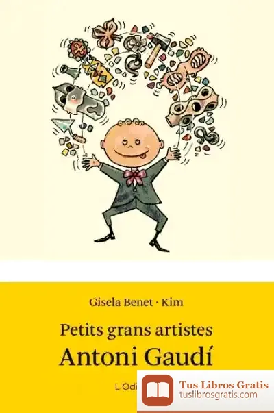 Descargar Petits Grans Artistes. Antoni Gaudí