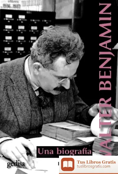 Descargar Walter Benjamin: Una Biografía