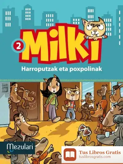 Descargar Milki. Harroputzak Eta Poxpolinak de Giuseppe Zironi