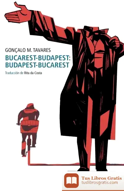 Descargar Bucarest-Budapest: Budapest-Bucarest de Gonçalo M. Tavares