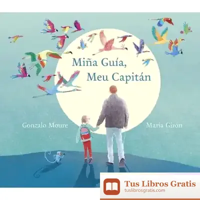 Descargar Miña Guía, Meu Capitán de Gonzalo Moure
