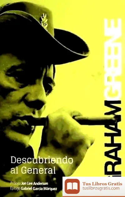 Descargar Descubriendo Al General de Graham Greene